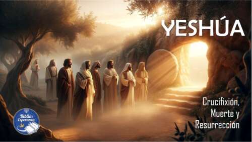 Crucifixión Muerte y Resurrección de Yeshúa