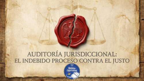 El Indebido proceso contra el Justo