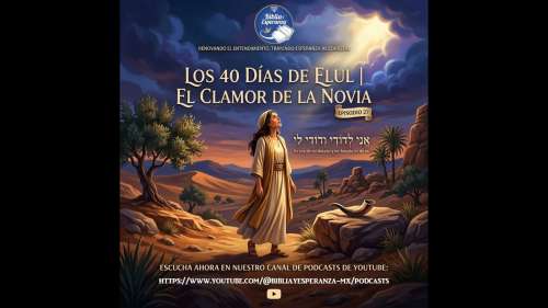 27 - Los 40 Días de Elul - El Clamor de la Novia 