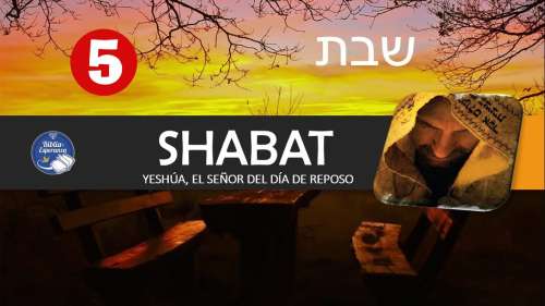 05 - Shabat El Mandamiento Olvidado - Yeshúa Nuestro Eterno Reposo