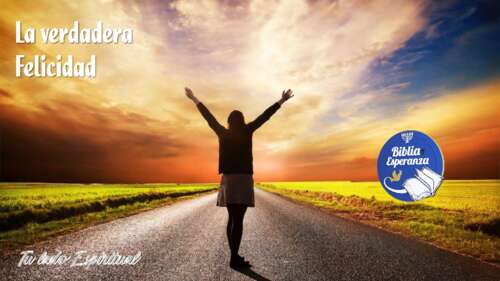 014 - Tu lado Espiritual - La verdadera Felicidad