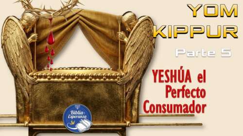 05 - Yom Kippur - YESHÚA el Perfecto Consumador