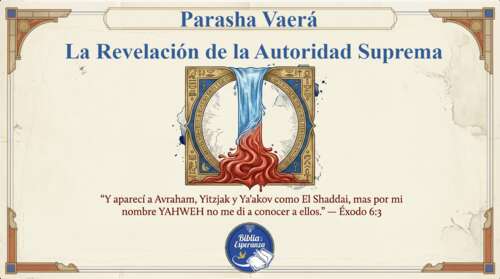 Parashá 14 - Vaerá - La Revelación de la Autoridad Suprema